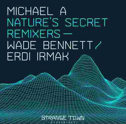 Michael A - Nature's Secret (Strange Town Recordings)