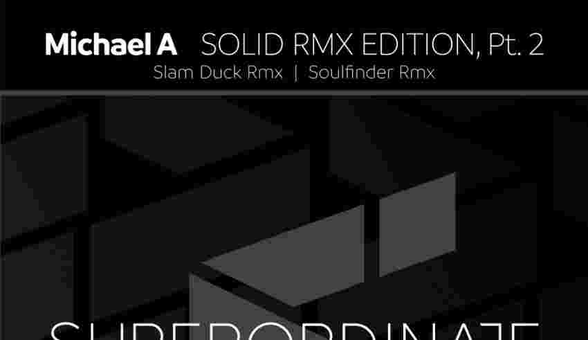 Michael A - Solid Remixes (Superordinate Music)