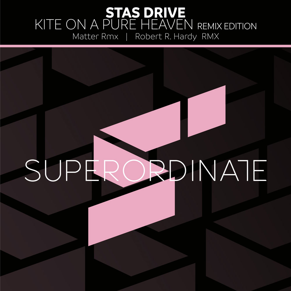 Stas Drive - Kite on a Pure Heaven Remixes [Superordinate Music]