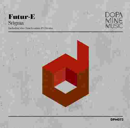 Futur-E - Stigma [Dopamine Music]