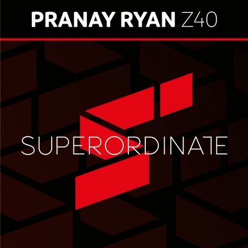 Pranay Ryan - Z40 [Superordinate Music]