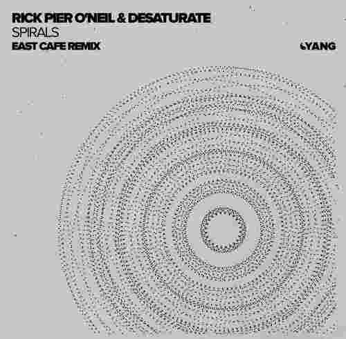 Rick Pier O'Neil & Desaturate - Spirals (East Cafe Remix) [Yang]