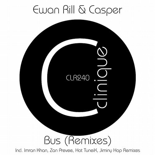 Ewan Rill & Casper - Bus Remixes [Clinique Recordings]
