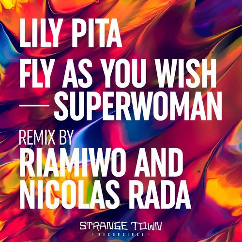 Lily Pita - Fly as You Wish / Superwoman [Strange Town Recordings]