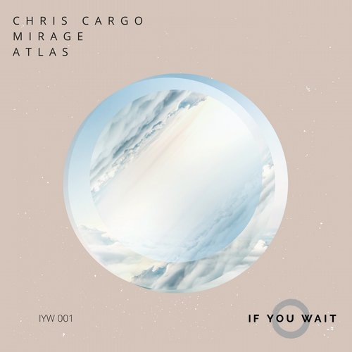 Chris Cargo – Mirage [If You Wait] – Progressive Astronaut