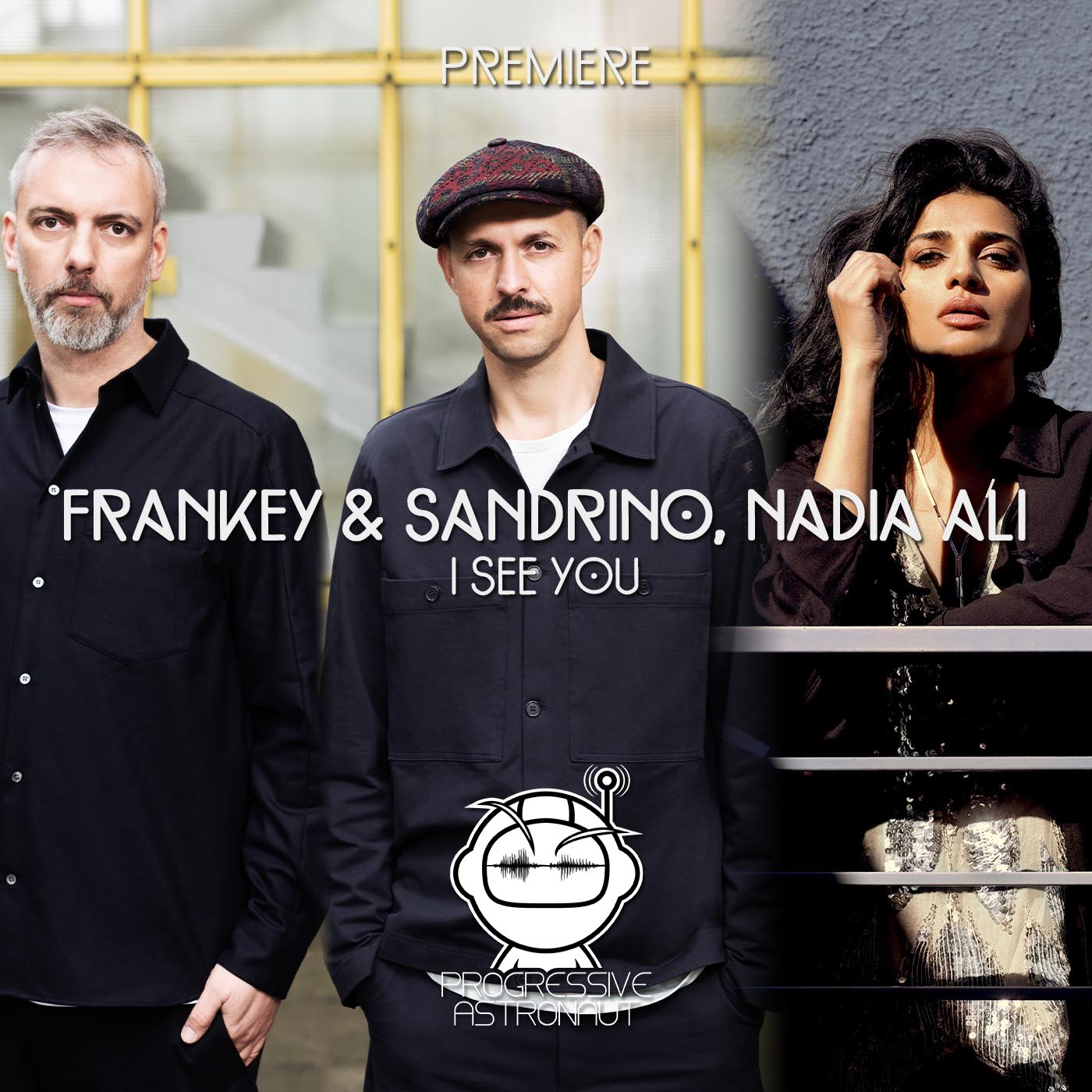 Frankey & Sandrino, Nadia Ali – I See You [Renaissance Records] –  Progressive Astronaut